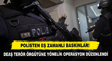 Polisten Eş Zamanlı Baskınlar!
