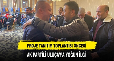 Proje Tanıtım Öncesi AK Partili Uluçay'a Yoğun İlgi