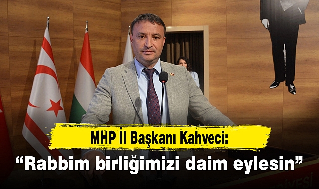 "Rabbim birliğimizi daim eylesin"