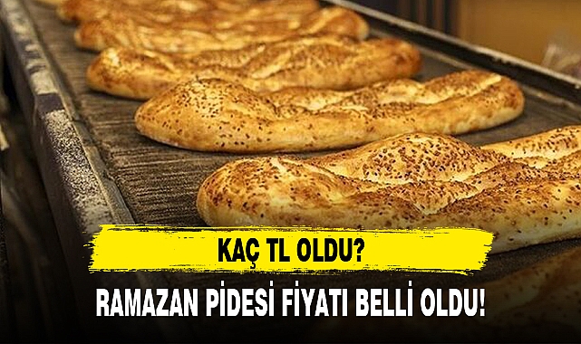 RAMAZAN PİDESİ FİYATI BELLİ OLDU!