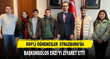 RSP'li Öğrenciler Strazburg'da Başkonsolos Erzi'yi Ziyaret Etti