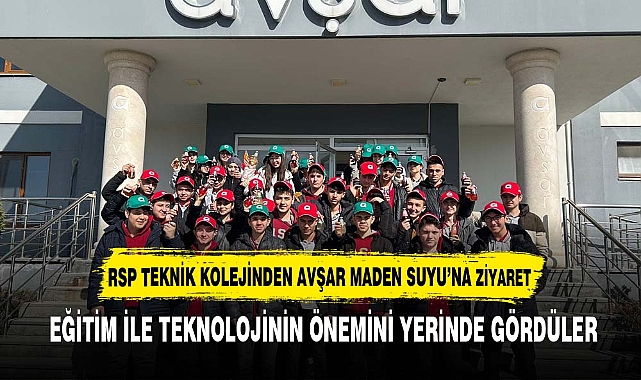 RSP TEKNİK KOLEJİNDEN AVŞAR MADEN SUYU’NA ZİYARET