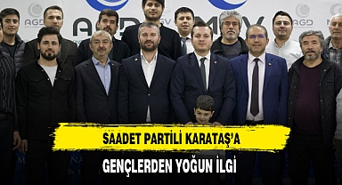 Saadet Partili Karataş'a Gençlerden Yoğun İlgi