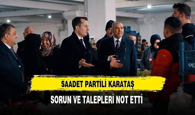 Saadet Partili Karataş Esnaf Ziyaretinde