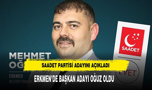 Saadet Partisi  Erkmen Belediye Başkan Adayı Açıklandı