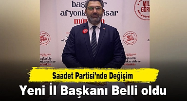 Saadet Partisi’nde Değişim...Yeni İl Başkanı Belli oldu