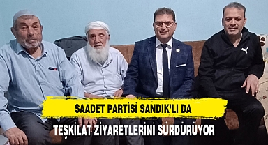 Saadet Partisi Sandıklı'da Ziyaretlerini Sürdürüyor