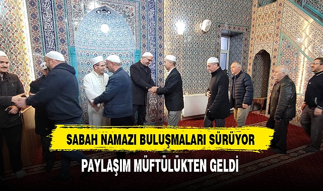 Sabah Namazı Buluşmaları Devam Ediyor