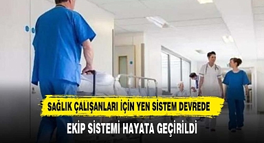 Sağlık çalışanları için 'EKİP' sistemi devrede