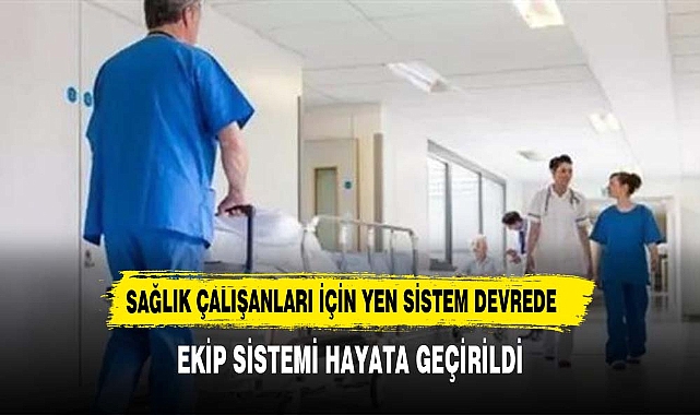 Sağlık çalışanları için 'EKİP' sistemi devrede