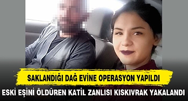 SAKLANDIĞI DAĞ EVİNE OPERASYON YAPILDI
