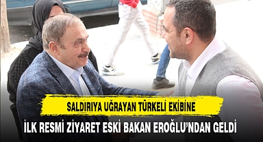 Saldırıya Uğrayan Türkeli Ekibine İlk Ziyaret Eski Bakan Eroğlu'ndan Geldi