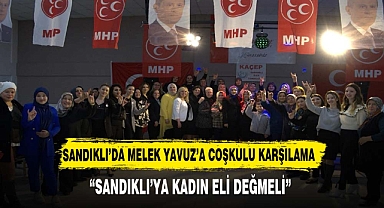 SANDIKLI’DA MELEK YAVUZ’A COŞKULU KARŞILAMA