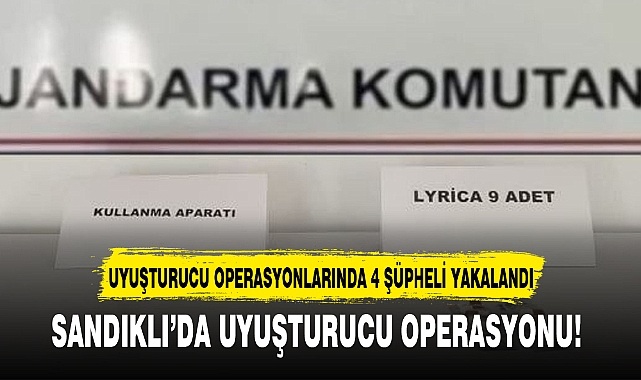 SANDIKLI’DA UYUŞTURUCU OPERASYONU!