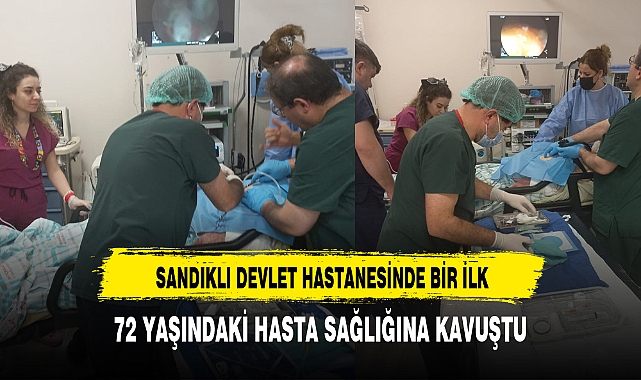 Sandıklı Devlet Hastanesinde İlk 72 Yaşındaki Hasta Sağlığına Kavuştu