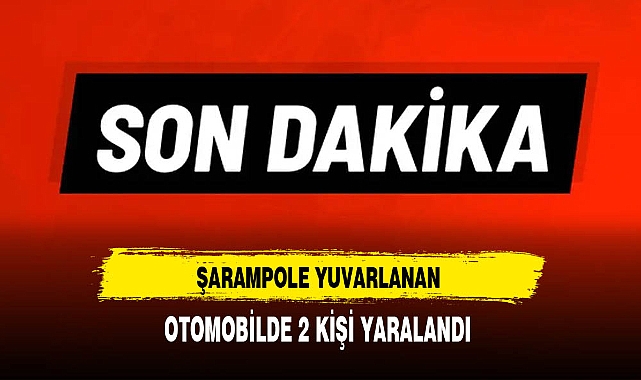 Şarampole Yuvarlanan Otomobilde 2 Kişi Yaralandı