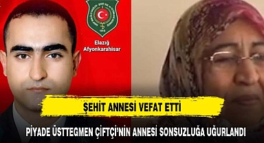 Şehit P.Ütğm. Sami Çifçi'nin Annesi Hani Çifçi hayatını kaybetti