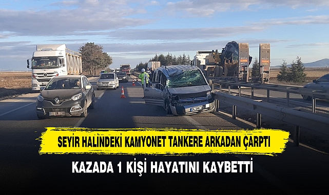Seyir Halindeki Kamyonet Tankere Arkadan Çarptı