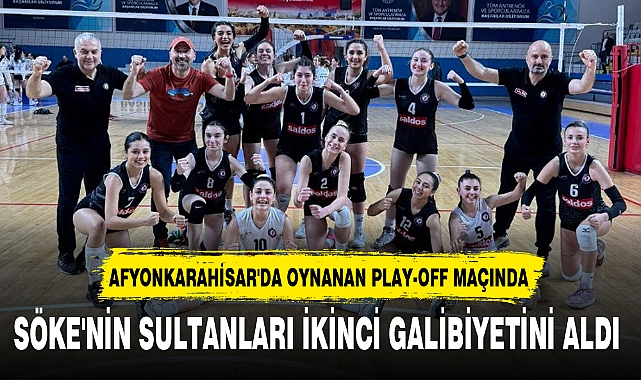 SÖKE'NİN SULTANLARI İKİNCİ GALİBİYETİNİ ALDI