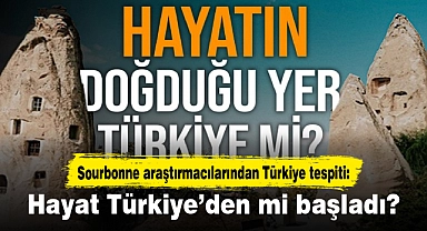Sourbonne araştırmacılarından Türkiye tespiti: Hayat Türkiye’den mi başladı?