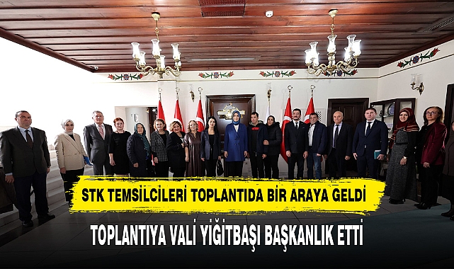 STK Temsilcileri Toplantıda Bir Araya Geldi Toplantıya Vali Yiğitbaşı Başkanlık Etti