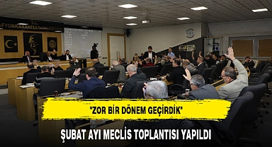 ŞUBAT AYI MECLİS TOPLANTISI YAPILDI