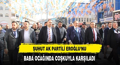 Şuhut Ak Partili Başkan Adayı Eroğlu'nu Baba Ocağında Coşkuyla Karşıladı