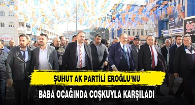 Şuhut Ak Partili Başkan Adayı Eroğlu'nu Baba Ocağında Coşkuyla Karşıladı