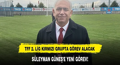 SÜLEYMAN GÜNEŞ'E YENİ GÖREV!