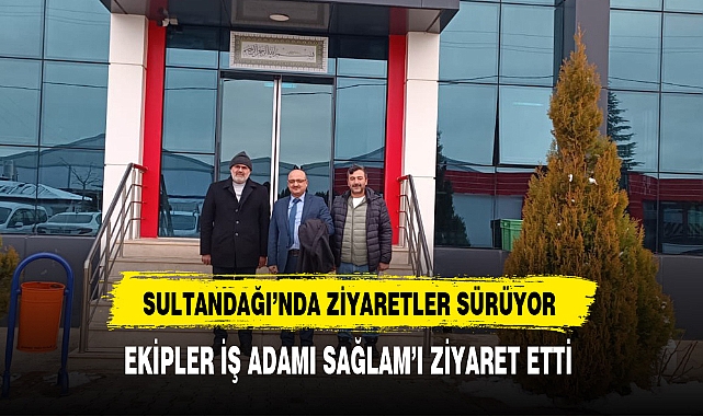 Sultandağı'nda Ekipler Ziyaretlerini Sürdürüyor