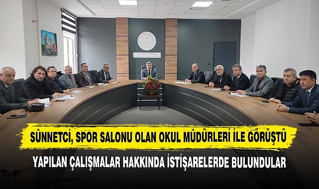 Sünnetci, Spor Salonu Olan Okul Müdürleri İle Görüştü
