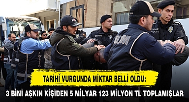 TARİHİ VURGUNDA MİKTAR BELLİ OLDU: