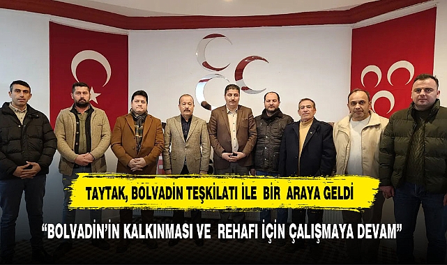 TAYTAK, BOLVADİN TEŞKİLATI İLE  BİR  ARAYA GELDİ
