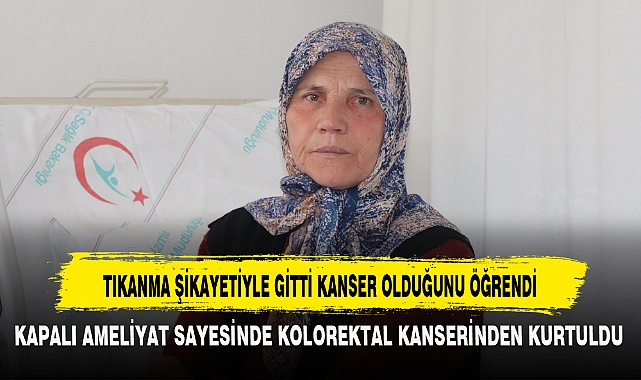 TIKANMA ŞİKAYETİYLE GİTTİ KANSER OLDUĞUNU ÖĞRENDİ