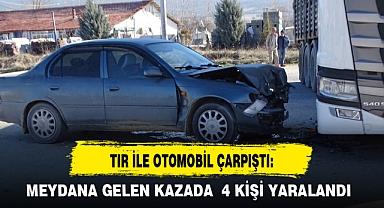 TIR İLE OTOMOBİL ÇARPIŞTI: