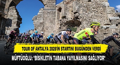 Tour Of Antalya 2028'in Startını Bugünden Verdi