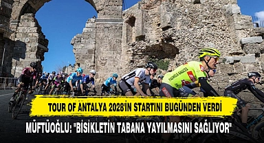 Tour Of Antalya 2028'in Startını Bugünden Verdi