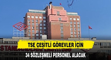TSE 34 SÖZLEŞMELİ PERSONEL ALACAK