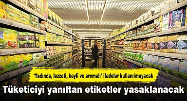 Tüketiciyi yanıltan etiketler yasaklanacak