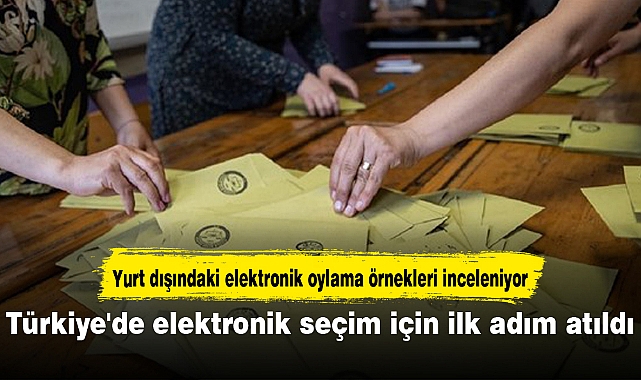 Türkiye'de elektronik seçim için ilk adım atıldı