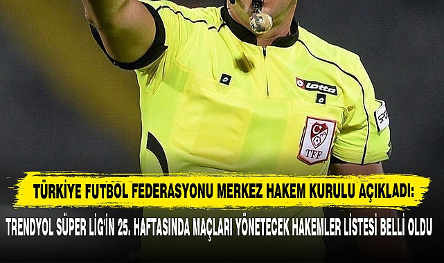 Türkiye Futbol Federasyonu Merkez Hakem Kurulu Açıkladı