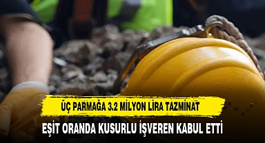 Üç parmağa 3.2 milyon lira tazminat