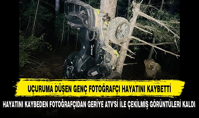 UÇURUMA DÜŞEN GENÇ FOTOĞRAFÇI HAYATINI KAYBETTİ