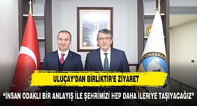 ULUÇAY, “İNSAN ODAKLI BİR ANLAYIŞ İLE ŞEHRİMİZİ HEP DAHA İLERİYE TAŞIYACAĞIZ”