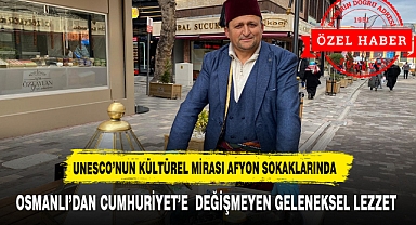 UNESCO’NUN KÜLTÜREL MİRASI AFYON SOKAKLARINDA