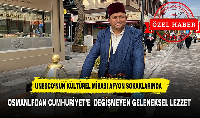 UNESCO’NUN KÜLTÜREL MİRASI AFYON SOKAKLARINDA