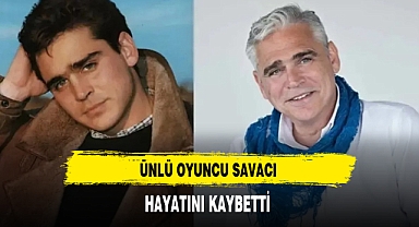 Ünlü Oyuncu Hayatını Kaybetti