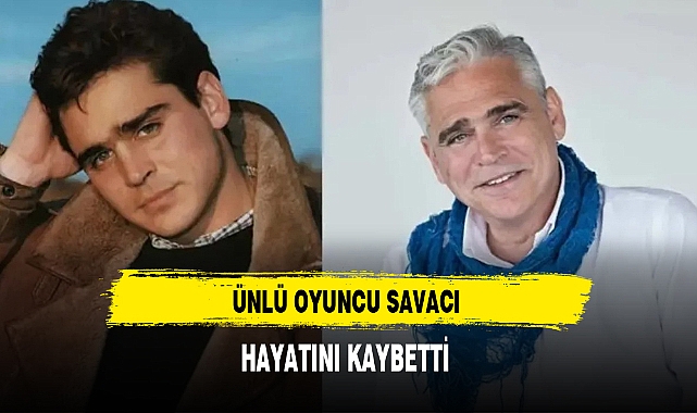 Ünlü Oyuncu Hayatını Kaybetti