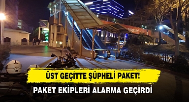 Üst Geçitte Şüpheli Paket!