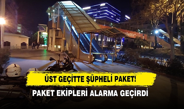 Üst Geçitte Şüpheli Paket!